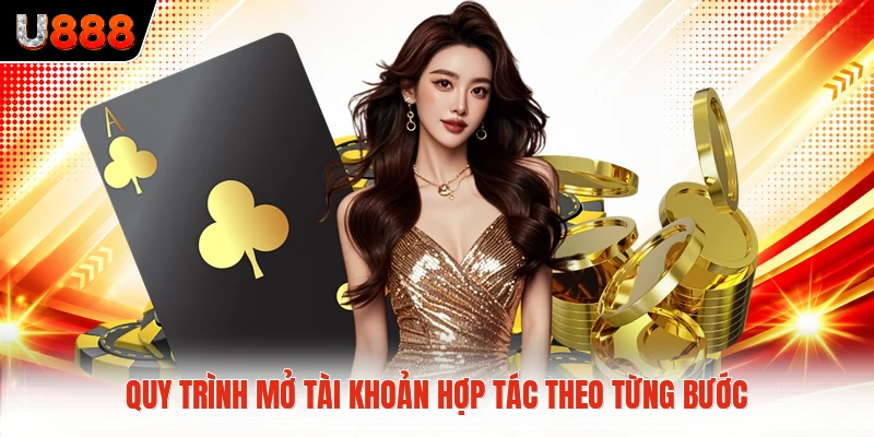 Quy trình mở tài khoản hợp tác theo từng bước